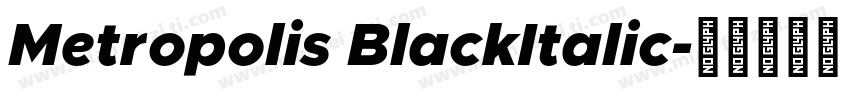 Metropolis BlackItalic字体转换